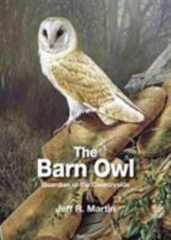 Hardcover The Barn Owl: Guardian of the Countryside Book