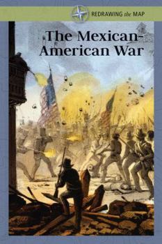 The Mexican-American War - Book  of the Redrawing the Map