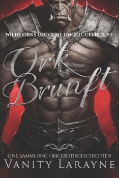 Paperback Ork Brunft: Eine Sammlung Ork-Erotikgeschichten [German] Book