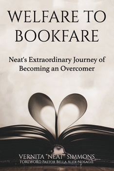 Paperback Welfare to Bookfare: Neat's Extraordinary Journey of Becoming an Overcomer Book