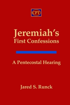 Paperback Jeremiah's First Confessions: A Pentecostal Hearing Book
