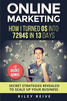 Paperback Online Marketing: How I Turned 0$ Into 7294$ in 13 Days (+2 Books Bonus: The 9 Deadly Mistakes - The Ultimate Mind-Set) - Scale Up Your Book