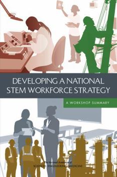 Paperback Developing a National STEM Workforce Strategy: A Workshop Summary Book