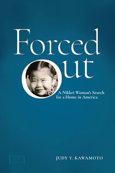 Hardcover Forced Out: A Nikkei Woman's Search for a Home in America Book