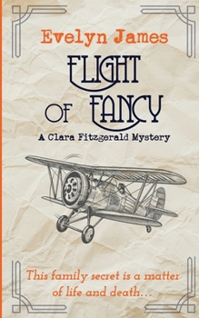 Flight of Fancy: A Clara Fitzgerald Mystery - Book #2 of the Clara Fitzgerald Mysteries