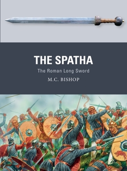 Paperback The Spatha: The Roman Long Sword Book