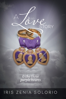 Hardcover A Love Story: And The Three Purple Hearts Book