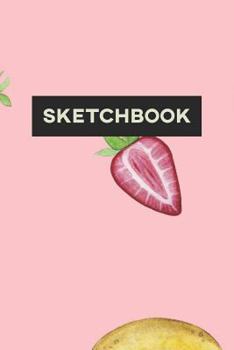 Paperback Sketchbook: Banana Strawberry Food Pattern Paint Cute Design Book