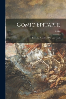 Paperback Comic Epitaphs: From the Very Best Old Graveyards Book