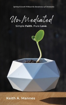 Paperback UnMediated: Spiritual Growth Without the Interference of Christianity Book