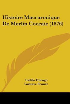 Paperback Histoire Maccaronique De Merlin Coccaie (1876) Book