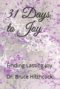 Paperback 31 Days to Joy: Finding Lasting Joy Book