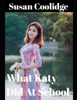 Paperback What Katy Did at School (Annotated) Book