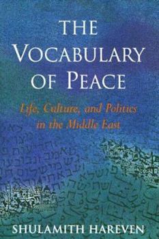 Paperback The Vocabulary of Peace: Life, Culture, and Politics in the Middle East Book
