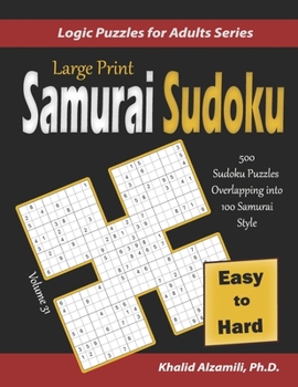 Paperback Large Print Samurai Sudoku: 500 Easy to Hard Sudoku Puzzles Overlapping into 100 Samurai Style [Large Print] Book