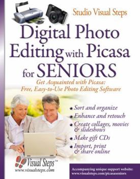 Paperback Digital Photo Editing with Picasa for Seniors: Get Acqainted with Picasa: Free, Easy-To-Use Photo Editing Software Book