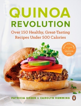 Paperback Quinoa Revolution: Over 150 Healthy Great-Tasting Recipes Under 500 Calories: A Cookbook Book