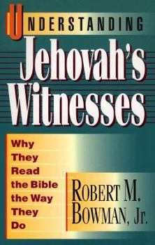 Paperback Understanding Jehovah's Witnesses: Why They Read the Bible the Way They Do Book