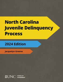 Paperback North Carolina Juvenile Delinquency Process, 2024 Edition Book