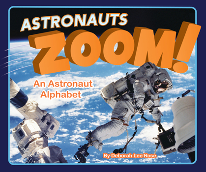 Paperback Astronauts Zoom!: An Astronaut Alphabet Book