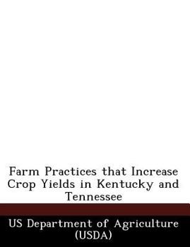 Paperback Farm Practices That Increase Crop Yields in Kentucky and Tennessee Book