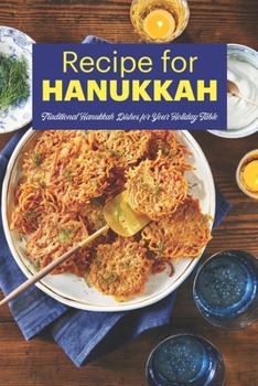 Recipe for Hanukkah: Traditional Hanukkah Dishes for Your Holiday Table: Black and White
