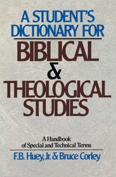 Paperback A Student's Dictionary for Biblical and Theological Studies: A Handbook of Special and Technical Terms Book