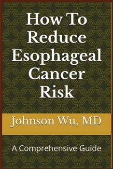 Paperback How To Reduce Esophageal Cancer Risk Book