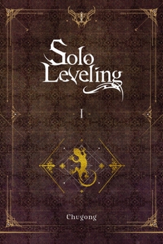 Solo Leveling, Vol. 1 - Book #1 of the Solo Leveling Novel