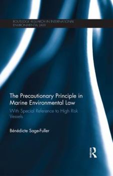 Paperback The Precautionary Principle in Marine Environmental Law: With Special Reference to High Risk Vessels Book