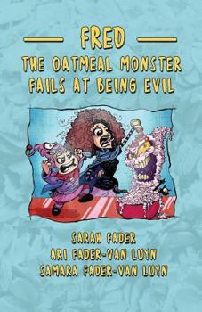 Paperback Fred the Oatmeal Monster Fails at Being Evil Book