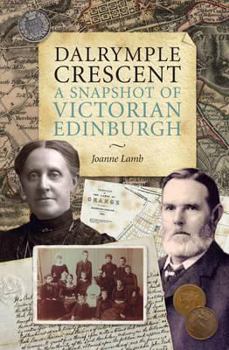 Paperback Dalrymple Crescent: A Snapshot of Victorian Edinburgh Book