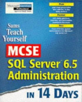 Paperback Teach Yourself MCSE SQL Server 6.5 Administration in 14 Days Book