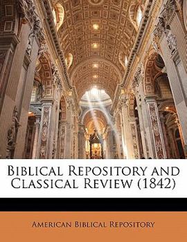 Paperback Biblical Repository and Classical Review (1842) Book