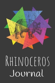 Rhinoceros Journal: Animal Lovers Gift. Pretty Lined Notebook & Diary For Writing And Note Taking For Your Special Day.(120 Blank Lined Pages - 6x9 Inches)