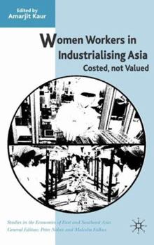 Hardcover Women Workers in Industrialising Asia: Costed, Not Valued Book