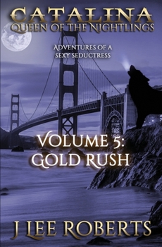 Paperback Catalina, Queen of the Nightlings: Volume 5: Gold Rush Book