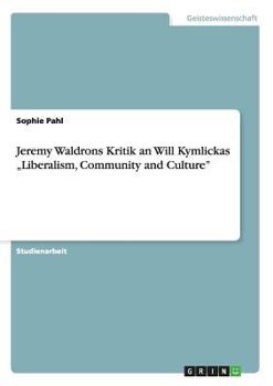 Paperback Jeremy Waldrons Kritik an Will Kymlickas "Liberalism, Community and Culture" [German] Book
