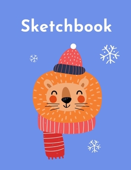 Sketchbook: A Cute Kawaii Winter Lion Sketchpad: 100 Large 8.5" x 11" Blank White Pages