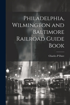 Paperback Philadelphia, Wilmington and Baltimore Railroad Guide Book