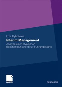 Paperback Interim Management: Analyse Einer Atypischen Beschäftigungsform Für Führungskräfte [German] Book