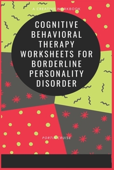 Paperback Cognitive Behavioral Therapy Worksheets for Borderline Personality Disorder Book