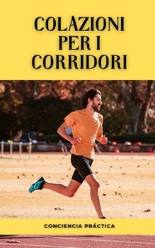 Paperback colazioni per i corridori: Collezione colazione sana, cibo sano e nutrizione [Italian] Book