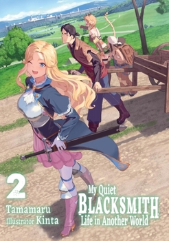 Paperback My Quiet Blacksmith Life in Another World: Volume 2 (Light Novel) Book