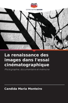 La renaissance des images dans l'essai cinématographique (French Edition)