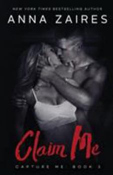Claim Me - Book #3 of the Capture Me