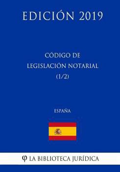 Paperback Código de Legislación Notarial (1/2) (España) (Edición 2019) [Spanish] Book
