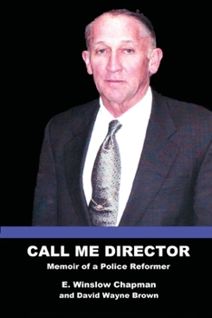 Paperback Call Me Director: Memoir of a Police Reformer Book