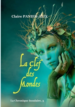 Paperback La Clef des Mondes: La Chronique Insulaire, 3 [French] Book