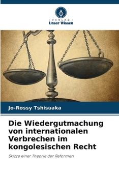 Paperback Die Wiedergutmachung von internationalen Verbrechen im kongolesischen Recht [German] Book